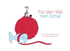 Silke Antelmann - Für den Wal 'nen Schal