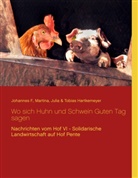 Hartk, Johannes Hartkemeyer, Johannes F Hartkemeyer, Johannes F. Hartkemeyer, Julia Hartkemeyer, Martin Hartkemeyer... - Wo sich Huhn und Schwein Guten Tag sagen