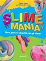 Charlotte Haas, Trisha Haas - Slime mania. Crea, gioca e divertiti con gli slime!