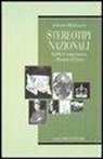 Arianna Montanari - Stereotipi nazionali. Modelli di comportamento e relazioni in Europa