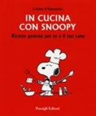 Cristina D'Alessandro - In cucina con Snoopy. Ricette gustose per te e il tuo cane