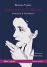Beatrice Masini, P. Valentinis - Quello che ci muove. Una storia di Pina Bausch