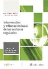 Javier Gonzalo Migueláñez, Mercedes Gonzalo Pascual, José María Simón Marco - Intervención y tributación local de los sectores regulados