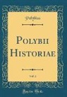 Polybius, Polybius Polybius - Polybii Historiae, Vol. 2 (Classic Reprint)