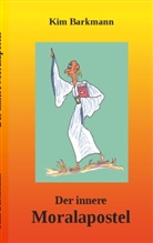 Kim Barkmann - Der innere Moralapostel