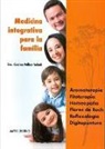 Medicina integrativa para la familia: Aromaterapia, Fitoterapia, Homeopatía, Flores de Bach, Reflexología, Digitopuntura