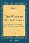 Voltaire, Voltaire Voltaire - The Works of M. De Voltaire, Vol. 1