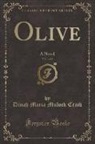 Dinah Maria Mulock Craik - Olive, Vol. 1 of 2