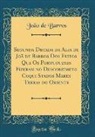 João de Barros - Segunda Decada da Alia de Joã de Barros Dos Feitos Que Os Portugueses Fizeram no Descobzimeto Coqui Stados Mares Terras do Oriente (Classic Reprint)
