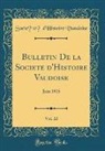 Socie´te´ d'Histoire Vaudoise, Société d'Histoire Vaudoise - Bulletin De la Société d'Histoire Vaudoise, Vol. 22