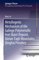 Miao Yu - Metallogenic Mechanism of the Galinge Polymetallic Iron Skarn Deposit, Qiman Tagh Mountains, Qinghai Province