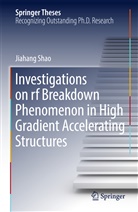 Jiahang Shao - Investigations on rf breakdown phenomenon in high gradient accelerating structures