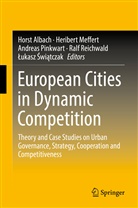 ¿Ukasz ¿Wi¿Tczak, Horst Albach, Heriber Meffert, Heribert Meffert, Andreas Pinkwart, Andreas Pinkwart et al... - European Cities in Dynamic Competition