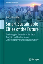 Simon Elias Bibri - Smart Sustainable Cities of the Future