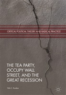 Nils C Kumkar, Nils C. Kumkar - The Tea Party, Occupy Wall Street, and the Great Recession
