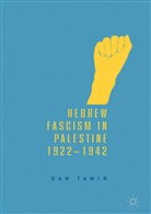 Dan Tamir - Hebrew Fascism in Palestine, 1922-1942