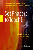 John N. A. Brown, John N.A. Brown, Wilfried Elmenreich, Wilfried Elmenreich et al, Marti Gabriel, Martin Gabriel... - Set Phasers to Teach!