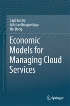 Athma Bouguettaya, Athman Bouguettaya, Hai Dong, Saji Mistry, Sajib Mistry - Economic Models for Managing Cloud Services