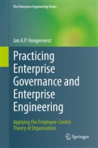 Jan A P Hoogervorst, Jan A. P. Hoogervorst, Jan A.P. Hoogervorst - Practicing Enterprise Governance and Enterprise Engineering