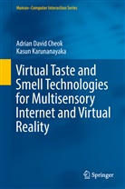Adrian Cheok, Adrian Davi Cheok, Adrian David Cheok, Kasun Karunanayaka - Virtual Taste and Smell Technologies for Multisensory Internet and Virtual Reality