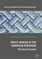 Kotarski, Kotarski, Kristijan Kotarski, Zdravk Petak, Zdravko Petak - Policy-Making at the European Periphery