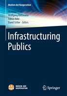 Matthias Korn, Wolfgan Reissmann, Wolfgang Reißmann, Tobias Röhl, Tobias Röhl et al, David Sittler - Infrastructuring Publics
