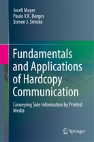 Paulo V Borges, Paulo V K Borges, Paulo V. K. Borges, Paulo V.K. Borges, Steven J Simske, Steven J. Simske... - Fundamentals and Applications of Hardcopy Communication