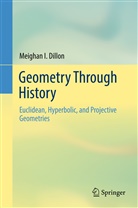 Meighan I Dillon, Meighan I. Dillon - Geometry Through History