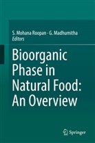 Madhumitha, Madhumitha, G. Madhumitha, Mohana Roopan, S Mohana Roopan, S. Mohana Roopan - Bioorganic Phase in Natural Food: An Overview