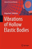 Magomed F Mekhtiev, Magomed F. Mekhtiev - Vibrations of Hollow Elastic Bodies