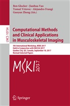 Alejandro Frangi, Ben Glocker, Toma¿ Vrtovec, Tomaz Vrtovec, Tomaž Vrtovec, Tomaz Vrtovec et al... - Computational Methods and Clinical Applications in Musculoskeletal Imaging
