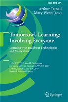 Arthu Tatnall, Arthur Tatnall, Webb, Webb, Mary Webb - Tomorrow's Learning: Involving Everyone. Learning with and about Technologies and Computing