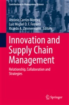 Ricardo A Zimmermann, Luís Miguel D. F. Ferreira, Luí Miguel D F Ferreira, Luís Miguel D F Ferreira, António Carrizo Moreira, Ricardo A. Zimmermann - Innovation and Supply Chain Management