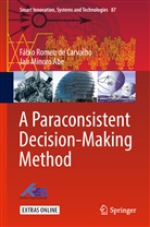 Jair Minoro Abe, Fábio Romeu d Carvalho, Fábio Romeu de Carvalho - A Paraconsistent Decision-Making Method