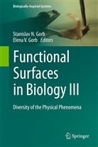 Elena Gorb, Elena V. Gorb, Stanislav Gorb, Stanislav N. Gorb, Stanisla N Gorb, Stanislav N Gorb... - Functional Surfaces in Biology III