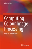 Alan Parkin - Computing Colour Image Processing