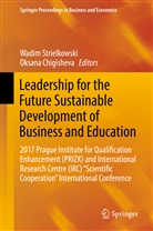 Chigisheva, Chigisheva, Oksana Chigisheva, Wadi Strielkowski, Wadim Strielkowski - Leadership for the Future Sustainable Development of Business and Education