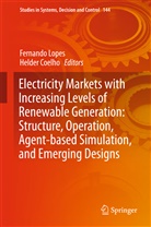 Coelho, Coelho, Helder Coelho, Fernand Lopes, Fernando Lopes - Electricity Markets with Increasing Levels of Renewable Generation: Structure, Operation, Agent-based Simulation, and Emerging Designs