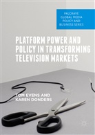 Karen Donders, To Evens, Tom Evens - Platform Power and Policy in Transforming Television Markets