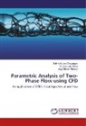 Ahirwar, Ajay Vikram Ahirwar, Satish Kuma Dewangan, Satish Kumar Dewangan, Shobha Lat Sinha, Shobha Lata Sinha - Parametric Analysis of Two-Phase Flow using CFD