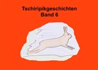 Heike Leonhardt-Huober - Tschiripikgeschichten Band 6