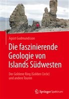 Ágúst Gudmundsson - Die faszinierende Geologie von Islands Südwesten