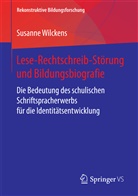 Susanne Wilckens - Lese-Rechtschreib-Störung und Bildungsbiografie