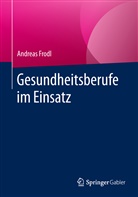 Andreas Frodl - Gesundheitsberufe im Einsatz