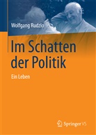 Wolfgang Rudzio - Im Schatten der Politik