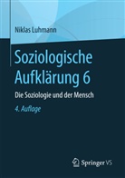 Niklas Luhmann - Soziologische Aufklärung - 6: Die Soziologie und der Mensch