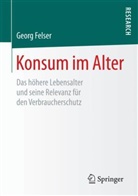 Georg Felser, Georg (Prof. Dr.) Felser - Konsum im Alter