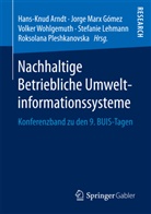Hans-Knud Arndt, Stefanie Lehmann, Jorg Marx Gómez, Jorge Marx Gómez, Roksolana Pleshkanovska, Volker Wohlgemuth... - Nachhaltige Betriebliche Umweltinformationssysteme
