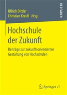Ullric Dittler, Ullrich Dittler, Kreidl, Kreidl, Christian Kreidl - Hochschule der Zukunft