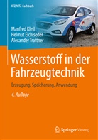 Helmu Eichlseder, Helmut Eichlseder, Klell, Manfre Klell, Manfred Klell, Alexan Trattner... - Wasserstoff in der Fahrzeugtechnik